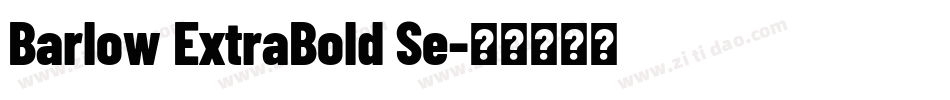 Barlow ExtraBold Se字体转换